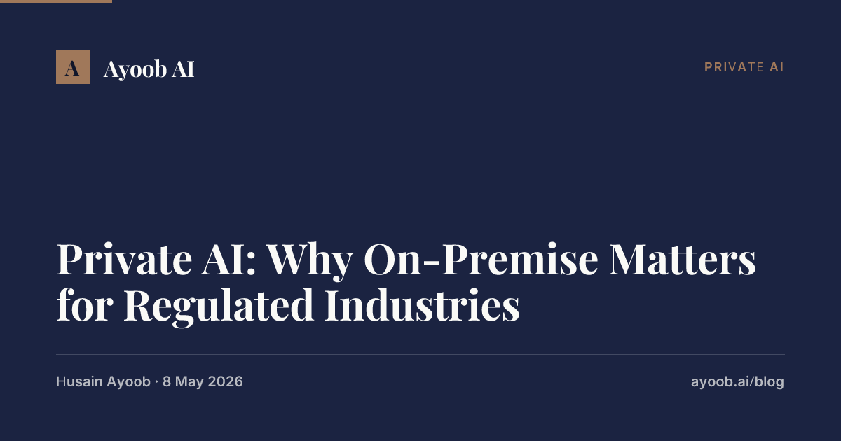 Private AI: Why On-Premise Matters for Regulated Industries | Ayoob AI